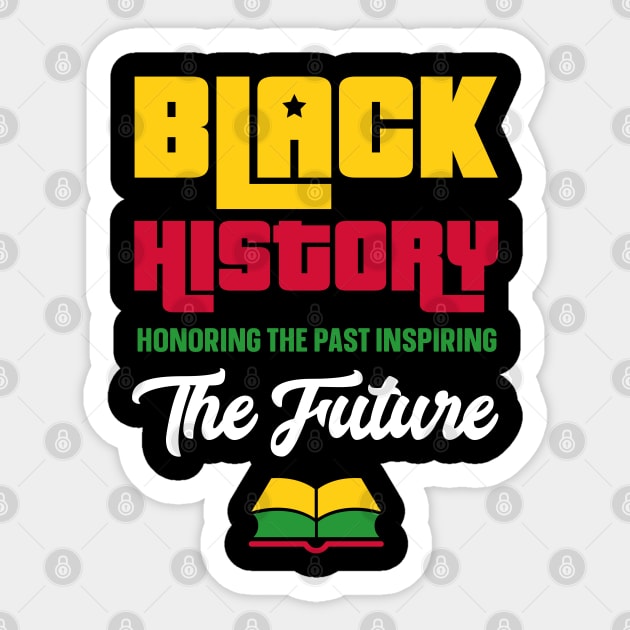 Honoring Past Inspiring Future Shirt Black History Month Sticker by trendingoriginals